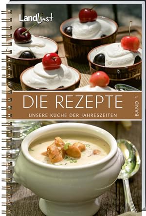 Landlust - die Rezepte Teil: [Bd. 1]. / [Konzept und Rezeptausw.: Gertrud Berning ; Ute Frieling-...