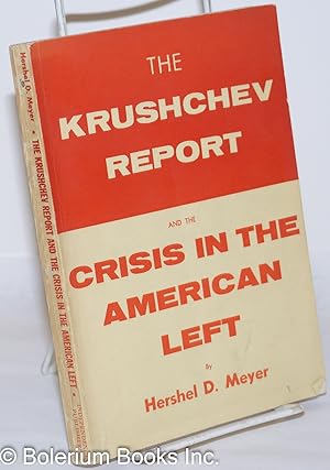 Seller image for The Krushchev Report and the Crisis in the American Left for sale by Bolerium Books Inc.