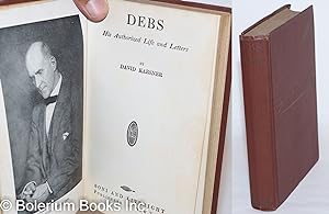 Seller image for Debs; his authorized life and letters for sale by Bolerium Books Inc.