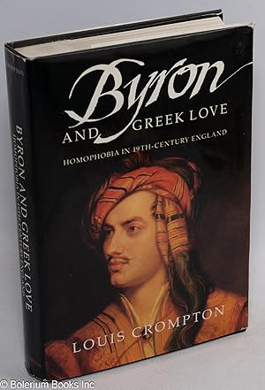 Immagine del venditore per Byron and Greek Love: homophobia in 19th-century England venduto da Bolerium Books Inc.
