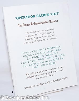 "Operation Garden Plot", The Freedom-of-Information-Act Document; This document was obtained purs...