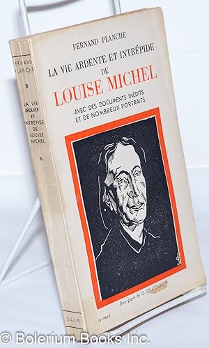 Seller image for La vie Ardente et Intrepide de Louise Michel: Avec des Documents Inedits et de Nombreux Portraits for sale by Bolerium Books Inc.