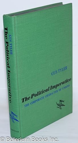 Seller image for The political imperative; the corporate character of unions. Introduction by F.S.C. Northrup for sale by Bolerium Books Inc.