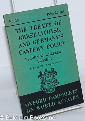 Seller image for The Treaty of Brest-Litovsk and Germany's Eastern Policy. New edition, revised and enlarged for sale by Bolerium Books Inc.