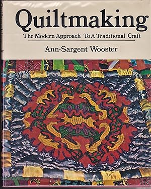 Quiltmaking;: The Modern Approach to a Traditional Craft