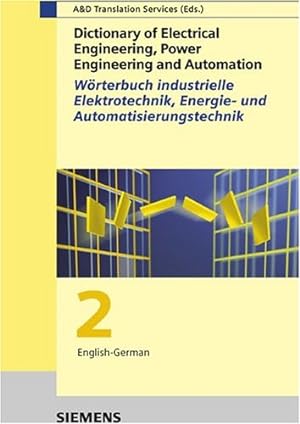 Seller image for Wrterbuch Industrielle Elektrotechnik, Energie- und Automatisierungstechnik / Dictionary of Electrical Engineering, Power Engineering and Automation. Pt. 2 German-English for sale by Gabis Bcherlager