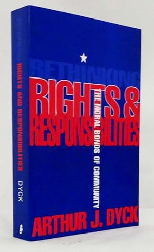 Imagen del vendedor de Rethinking Rights & Responsibilities The Moral Bonds of Community a la venta por Adelaide Booksellers