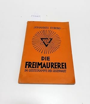 Bild des Verkufers fr Die Freimaurerei im Geisteskampfe der Gegenwart : zum Verkauf von Versand-Antiquariat Konrad von Agris e.K.