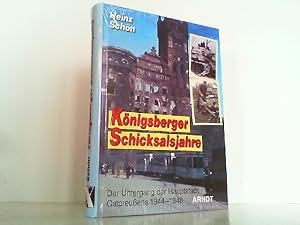 Bild des Verkufers fr Knigsberger Schicksalsjahre - Der Untergang der Hauptstadt Ostpreuens 1944 - 48. zum Verkauf von Antiquariat Ehbrecht - Preis inkl. MwSt.