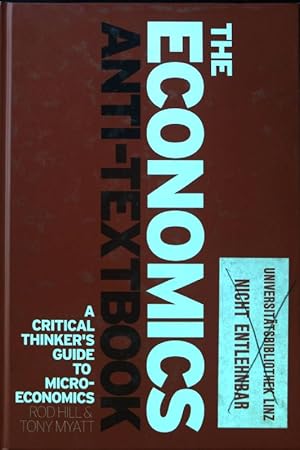 Bild des Verkufers fr The Economics Anti-Textbook: A Critical Thinker's Guide to Microeconomics; zum Verkauf von books4less (Versandantiquariat Petra Gros GmbH & Co. KG)