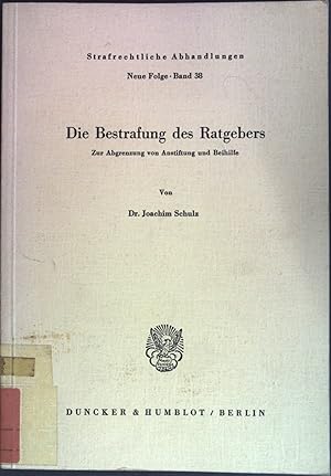 Bild des Verkufers fr Die Bestrafung des Ratgebers : zur Abgrenzung von Anstiftung und Beihilfe. Strafrechtliche Abhandlungen ; N.F., Bd. 38 zum Verkauf von books4less (Versandantiquariat Petra Gros GmbH & Co. KG)