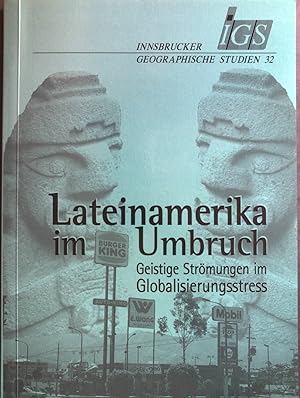 Imagen del vendedor de Lateinamerika im Umbruch: geistige Strmungen im Globalisierungsstress. Innsbrucker geographische Studien, Band 32 a la venta por books4less (Versandantiquariat Petra Gros GmbH & Co. KG)