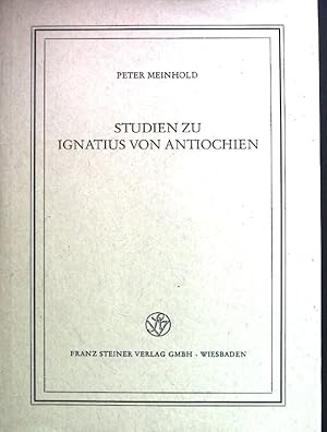 Bild des Verkufers fr Studien zu Ignatius von Antiochien. Verffentlichungen des Instituts fr Europische Geschichte Mainz ; Bd. 97 : Abt. fr Abendlnd. Religionsgeschichte zum Verkauf von books4less (Versandantiquariat Petra Gros GmbH & Co. KG)