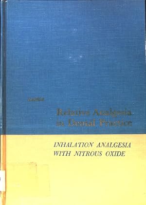 Bild des Verkufers fr Relative Analgesia in Dental Practice. Inhalation Analgesia with Nitrous Oxide; zum Verkauf von books4less (Versandantiquariat Petra Gros GmbH & Co. KG)