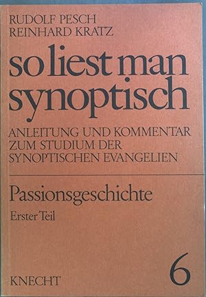 Immagine del venditore per So liest man synoptisch; Teil: 6., Passionsgeschichte : Teil 1 venduto da books4less (Versandantiquariat Petra Gros GmbH & Co. KG)