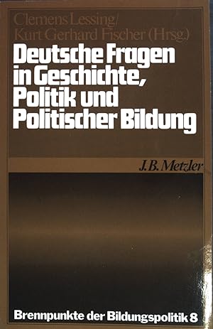 Seller image for Deutsche Fragen in Geschichte, Politik und politischer Bildung. Brennpunkte der Bildungspolitik ; 8 for sale by books4less (Versandantiquariat Petra Gros GmbH & Co. KG)