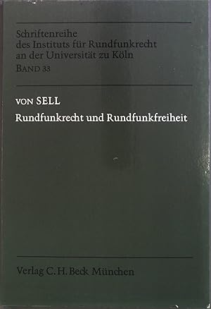 Imagen del vendedor de Rundfunkrecht und Rundfunkfreiheit: Beitrag zu aktuellen Fragen. Schriftenreihe des Instituts fr Rundfunkrecht an der Universitt zu Kln ; Bd. 33 a la venta por books4less (Versandantiquariat Petra Gros GmbH & Co. KG)