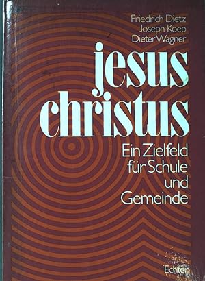 Bild des Verkufers fr Jesus Christus : ein Zielfeld fr Schule und Gemeinde. zum Verkauf von books4less (Versandantiquariat Petra Gros GmbH & Co. KG)