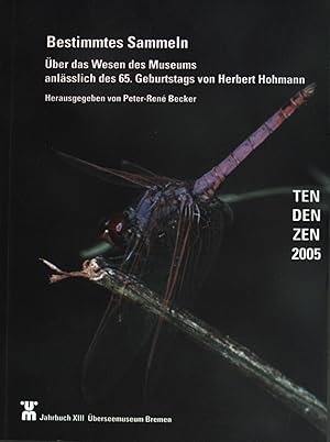 Image du vendeur pour Bestimmtes Sammeln: ber das Wesen des Museums anlsslich des 65. Gebrutstags von Herbert Hohmann. TenDenZen 05, Jahrbuch XIII mis en vente par books4less (Versandantiquariat Petra Gros GmbH & Co. KG)