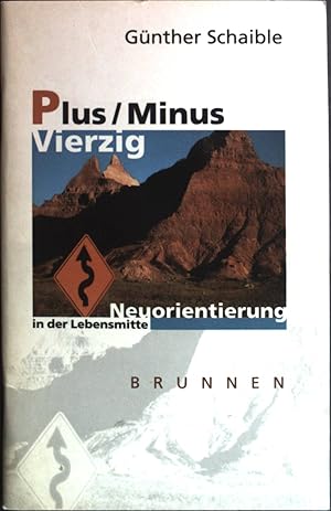 Bild des Verkufers fr Plus, minus vierzig : Neuorientierung in der Lebensmitte. zum Verkauf von books4less (Versandantiquariat Petra Gros GmbH & Co. KG)
