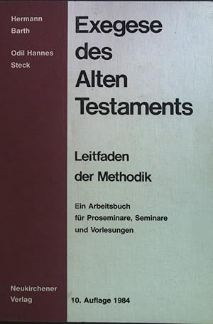 Seller image for Exegese des Alten Testaments: Leitfaden der Methodik ; ein Arbeitsbuch fr Proseminare, Seminare und Vorlesungen. for sale by books4less (Versandantiquariat Petra Gros GmbH & Co. KG)