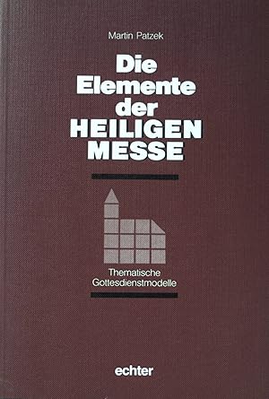 Bild des Verkufers fr Die Elemente der heiligen Messe : thematische Gottesdienstmodelle. zum Verkauf von books4less (Versandantiquariat Petra Gros GmbH & Co. KG)