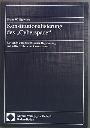 Immagine del venditore per Konstitutionalisierung des "Cyberspace" : zwischen europarechtlicher Regulierung und vlkerrechtlicher Governance. venduto da books4less (Versandantiquariat Petra Gros GmbH & Co. KG)