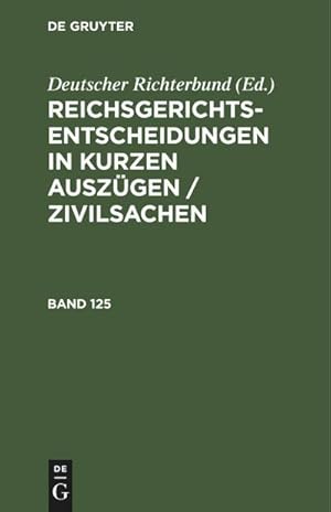 Bild des Verkufers fr Reichsgerichts-Entscheidungen in kurzen Auszgen / Zivilsachen. Band 125 zum Verkauf von AHA-BUCH GmbH