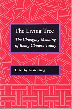 The Living Tree. The Changing Meaning of Being Chinese Today.