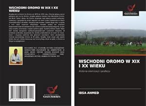 Seller image for WSCHODNI OROMO W XIX I XX WIEKU : Historia islamizacji i podboju for sale by AHA-BUCH GmbH