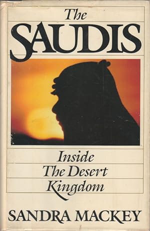 Imagen del vendedor de The Saudis. Inside the Desert Kingdom. a la venta por Asia Bookroom ANZAAB/ILAB