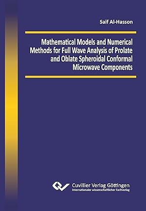 Bild des Verkufers fr Mathematical Models and Numerical Methods for Full Wave Analysis of Prolate and Oblate Spheroidal Conformal Microwave Components zum Verkauf von moluna