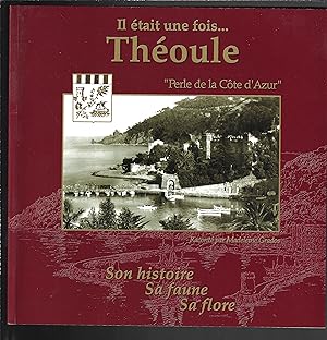 Il était une fois Théoule, perle de la côte d'Azur : Son histoire, sa faune, sa flore