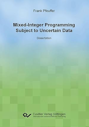 Immagine del venditore per Mixed-Integer Programming Subject to Uncertain Data venduto da moluna
