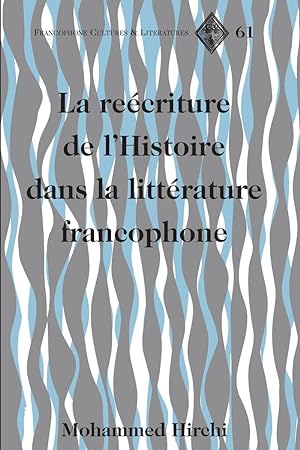 Seller image for La recriture de l\ Histoire dans la littrature francophone for sale by moluna