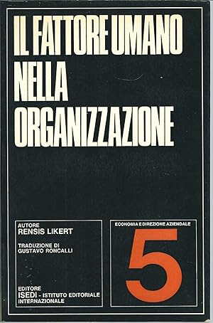 Immagine del venditore per IL FATTORE UMANO NELLA ORGANIZZAZIONE COLLANA ECONOMIA E DIREZIONE AZIENDALE - 5 - venduto da Libreria Rita Vittadello