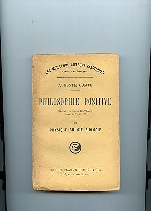 PHILOSOPHIE POSITIVE . Résumé par Emile Rigolage . TOME II : PHYSIQUE - CHIMIE - BIOLOGIE