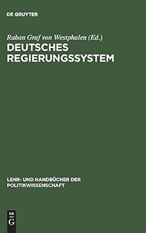 Deutsches Regierungssystem. hrsg. von Raban Graf von Westphalen. Verf. von Jürgen Bellers . / Leh...