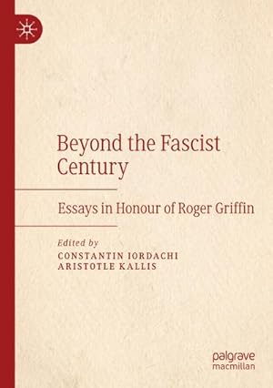 Bild des Verkufers fr Beyond the Fascist Century : Essays in Honour of Roger Griffin zum Verkauf von AHA-BUCH GmbH