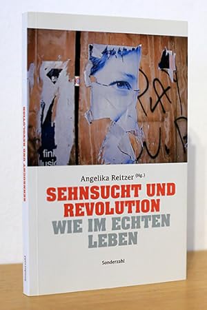 Image du vendeur pour Sehnsucht und Revolution. Wie im echten Leben mis en vente par AMSELBEIN - Antiquariat und Neubuch