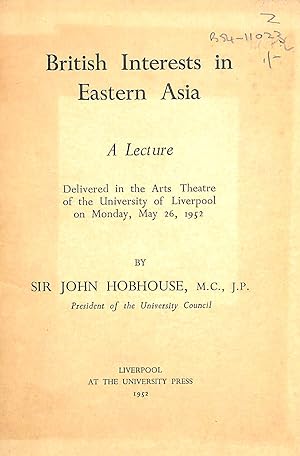 Image du vendeur pour British Interests in East Asia A Lecture Delivered in the Arts Theatre of the University of Liverpool on Monday May 26 1952 mis en vente par WeBuyBooks