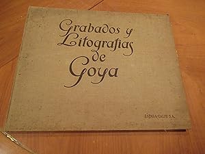 Imagen del vendedor de Grabados Y Litografas De Goya : Los Aguafuertes Primitivos (1 A 21), Los Caprichos (22 A 101), Desastres De La Guerra (102 A 183), La Tauromaquia (184 A 227), Los Disparates (228 A 249), Obras Sueltas (250 A 265) Y Litografas (266 A 288). a la venta por Arroyo Seco Books, Pasadena, Member IOBA