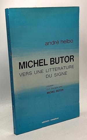 Imagen del vendedor de Michel Butor vers une littrature du signe a la venta por crealivres