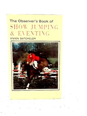 Seller image for The Observer's Book of Show Jumping & Eventing for sale by World of Rare Books