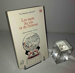 Les mots du vin et de l'ivresse. Illustrations de cabu. Le français retrouvé. Belin. Paris. 1984.