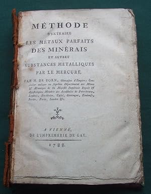 Methode d'extraire les métaux parfaits des minérais et autres substances métalliques par le mercure.