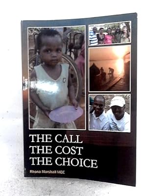 Seller image for The Call, the Cost, the Choice for sale by World of Rare Books