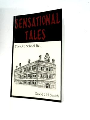 Bild des Verkufers fr Sensational Tales, The Old School Bell zum Verkauf von World of Rare Books