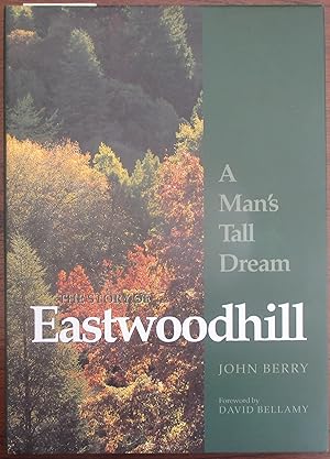 Man's Tall Dream, A: The Story of Eastwoodhill