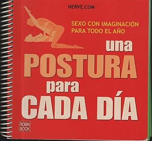 Seller image for UNA POSTURA PARA CADA DA. SEXO CON IMAGINACIN PARA TODO EL AO for sale by Librera Hijazo